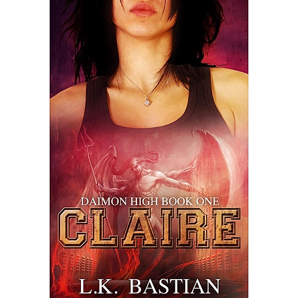 Claire (Daimon High) / Daimon High, L. K. Bastian, Laura D. Bastian