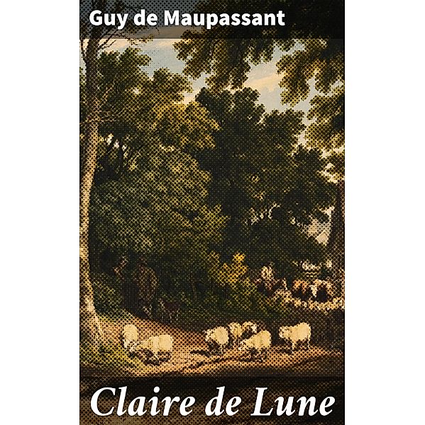 Claire de Lune, Guy de Maupassant