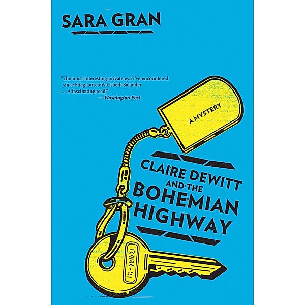 Claire DeWitt and the Bohemian Highway / Claire DeWitt Novels, Sara Gran