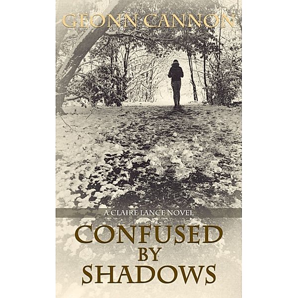 Claire Lance: Confused by Shadows, Geonn Cannon