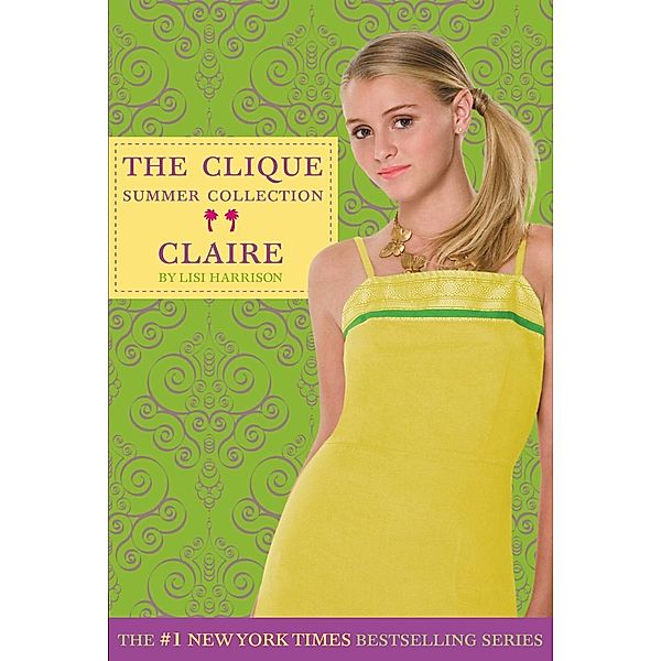 Claire / The Clique Summer Collection Bd.5, Lisi Harrison
