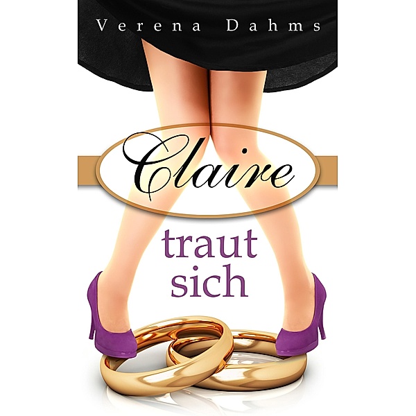 Claire traut sich, Verena Dahms