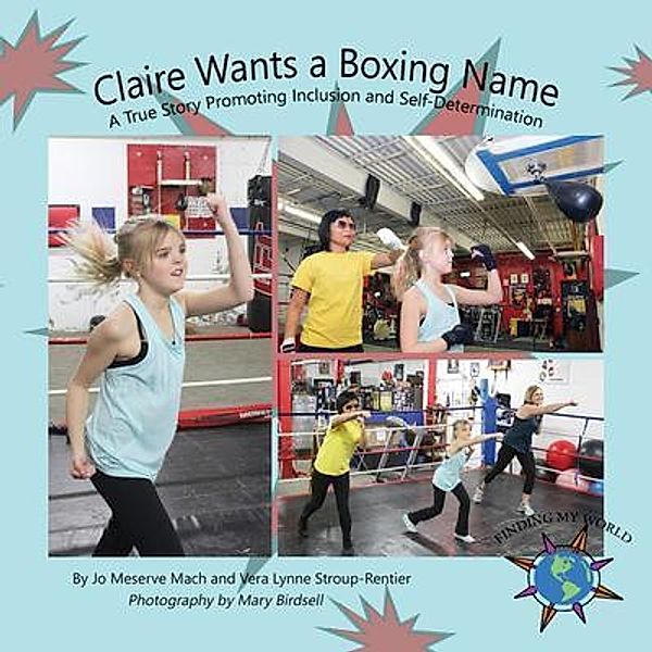 Claire Wants A Boxing Name / Finding My Way Books, Jo Meserve Mach, Vera Lynne Stroup-Rentier