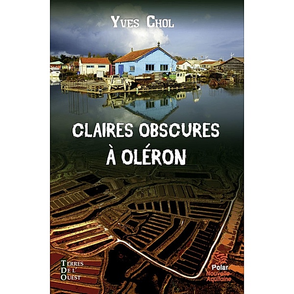 Claires obscures à Oléron, Yves Chol