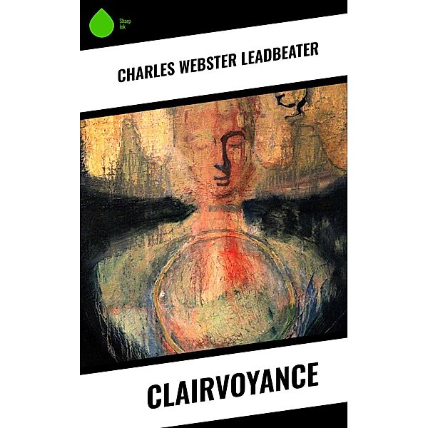 Clairvoyance, Charles Webster Leadbeater