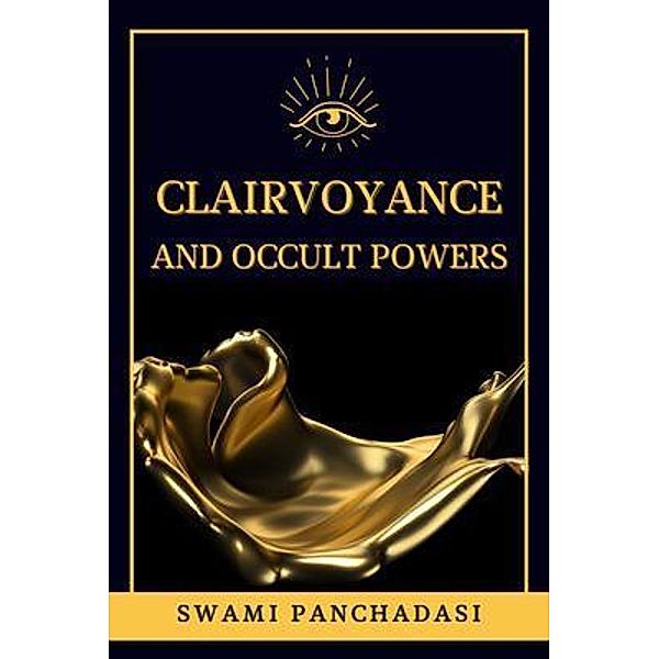 Clairvoyance and Occult Powers / Alicia Editions, Swami Panchadasi