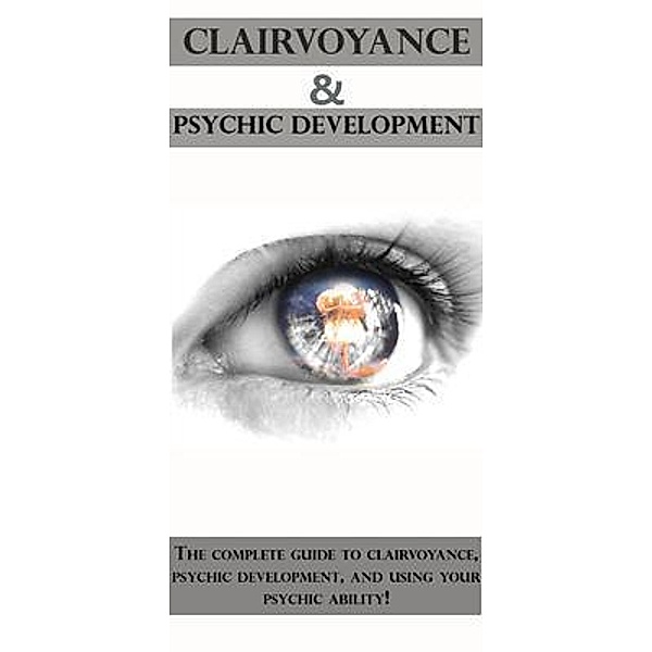 Clairvoyance and Psychic Development / Ingram Publishing, Peter Longley