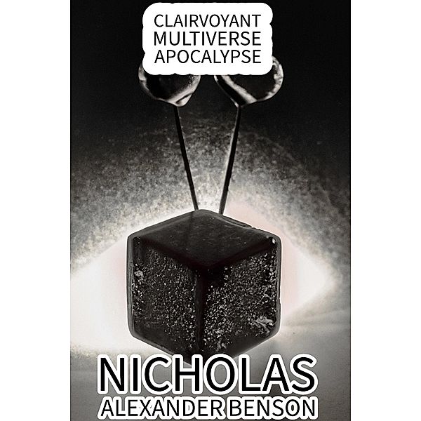 Clairvoyant Multiverse Apocalypse, Nicholas Alexander Benson