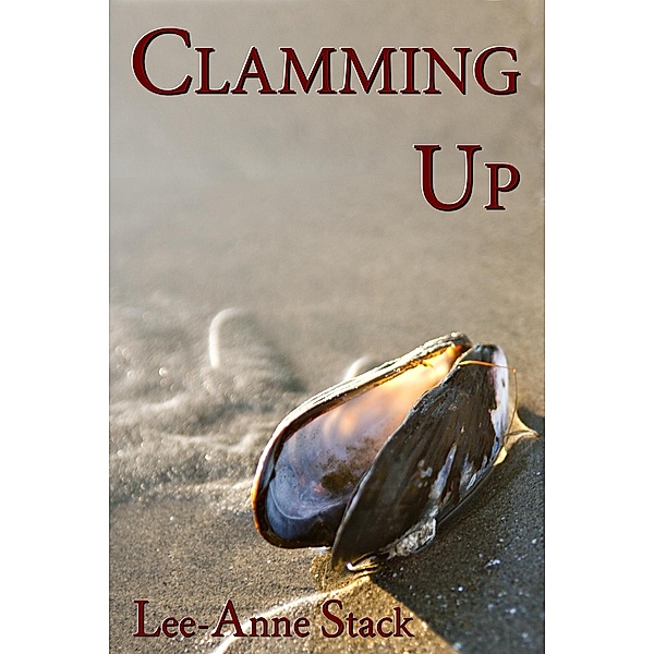 Clamming Up (Kate O'Malley Mystery, #1) / Kate O'Malley Mystery, Lee-Anne Stack
