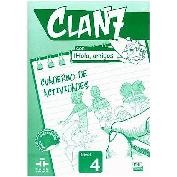 Clan 7 con ¡Hola, amigos!: .4 Cuaderno de actividades, Inmaculada Gago Felipe, Pilar Valero Ramirez