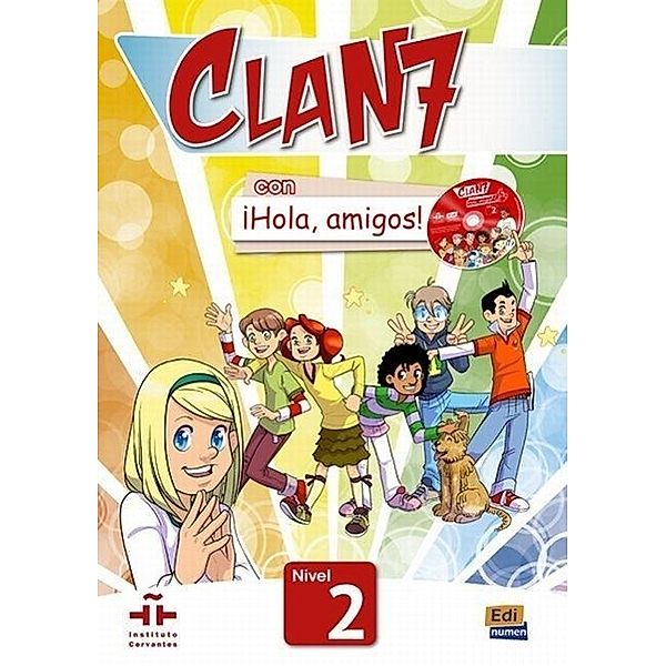 Clan 7 con ¡Hola, amigos!: Bd.2 Libro del alumno, m. CD-ROM, María Gómez Castro, Manuela Míguez Salas, José Andrés Rojano Gálvez, María Pilar Valero Ramírez