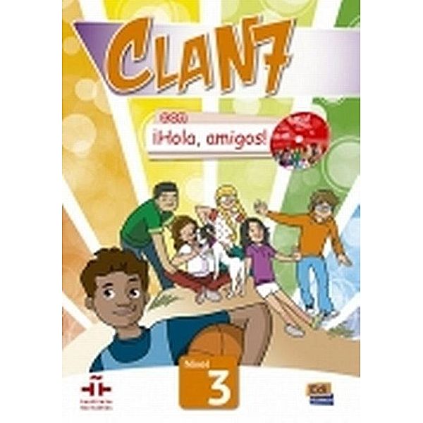 Clan 7 con ¡Hola, amigos!: Bd.3 Libro del alumno + CD-ROM