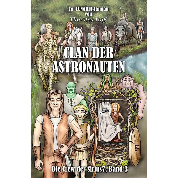 Clan der Astronauten / Die Crew der Sirius 7 Bd.3, Thorsten Hoss