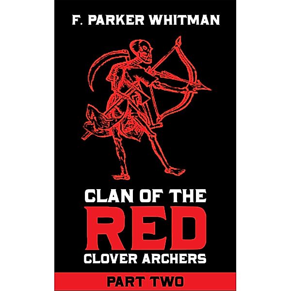 Clan of the Red Clover Archers Part 2 / 2, F. Parker Whitman