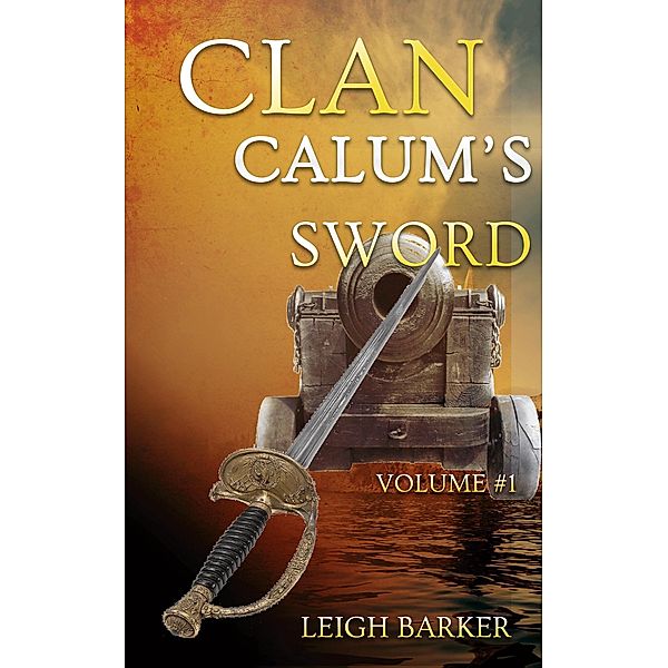 Clan Volume #1: Calum's Sword / Leigh Barker, Leigh Barker