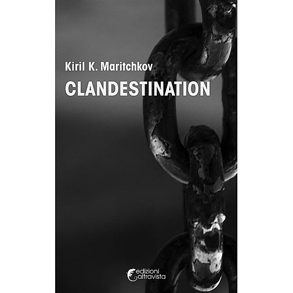 Clandestination - Kiril K. Maritchkov, Kiril K. Maritchkov