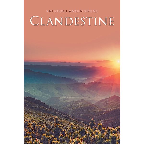 Clandestine, Kristen Larsen Spere