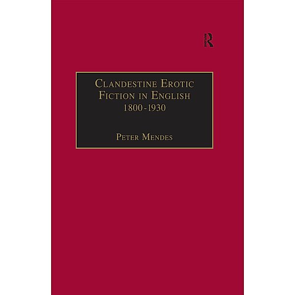 Clandestine Erotic Fiction in English 1800-1930, Peter Mendes