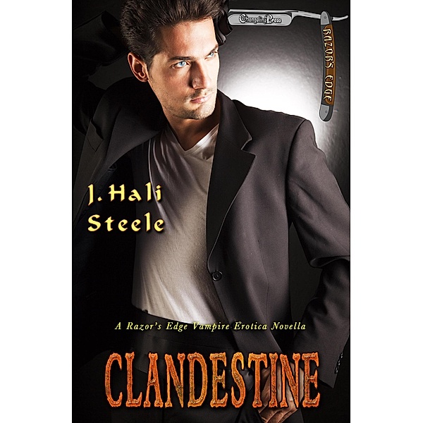 Clandestine (Sanguine Blood Seekers, #2) / Sanguine Blood Seekers, J. Hali Steele