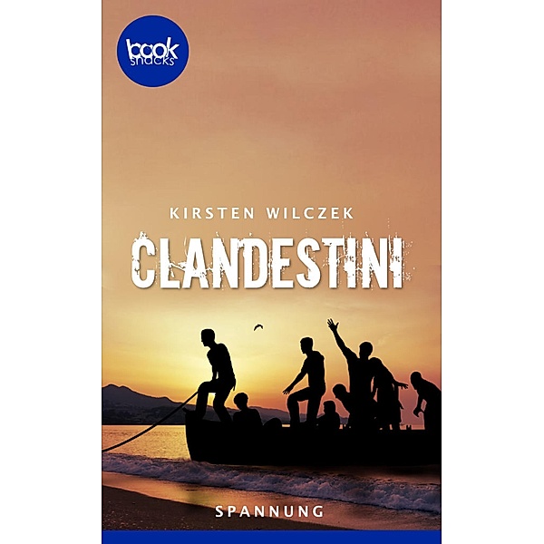 Clandestini / Die booksnacks Kurzgeschichten-Reihe Bd.224, Kirsten Wilczek