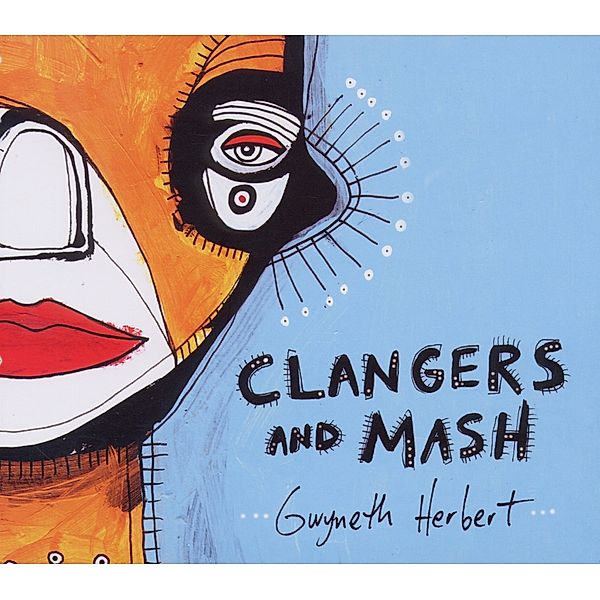 Clangers & Mash, Gwyneth Herbert
