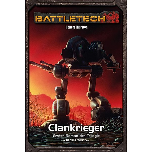 Clankrieger - Jadephönix 1 / BattleTech Legenden Bd.13, Robert Thurston