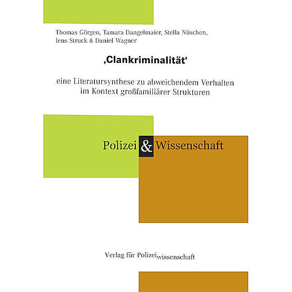 'Clankriminalität', Thomas Görgen, Tamara Dangelmaier, Stella Nüschen, Jens Struck, Daniel Wagner