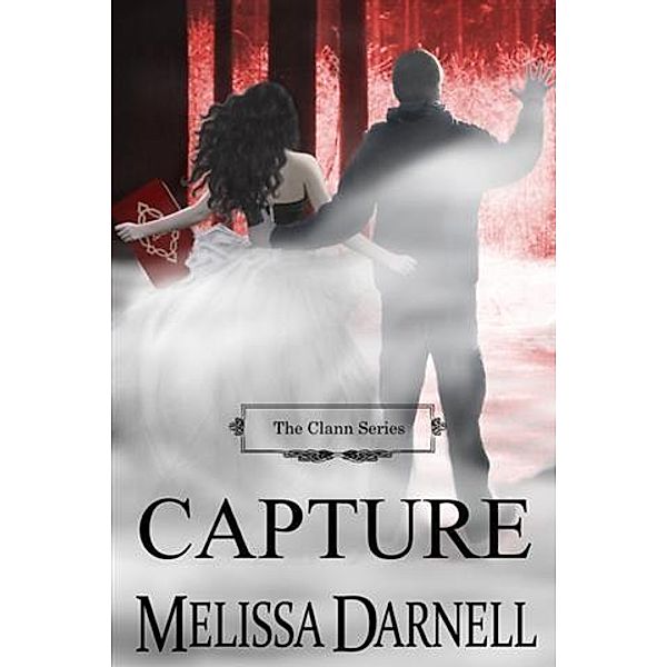 Clann Series, Book #3: Capture, Melissa Darnell