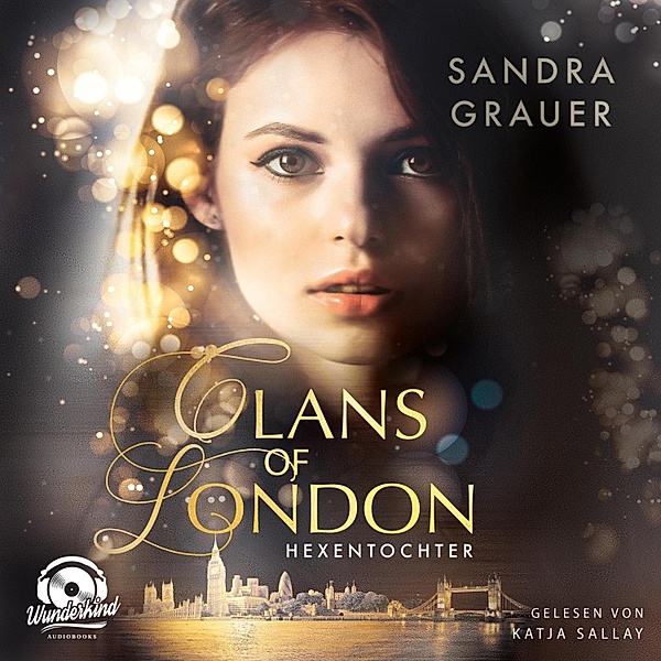 Clans of London - 1 - Hexentochter, Sandra Grauer