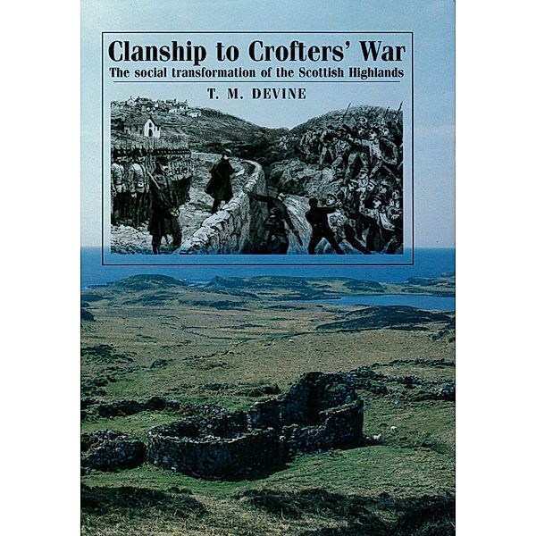 Clanship to Crofters' War, T. Devine