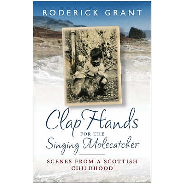 Clap Hands for the Singing Molecatcher, Roderick Grant