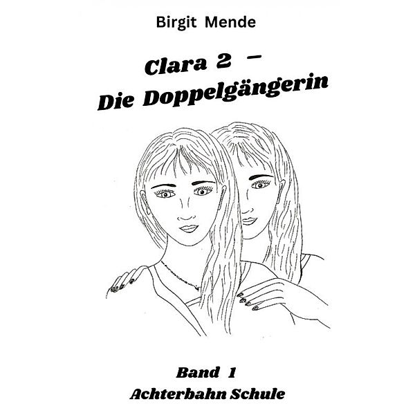 Clara 2 - Die Doppelgängerin, Birgit Mende