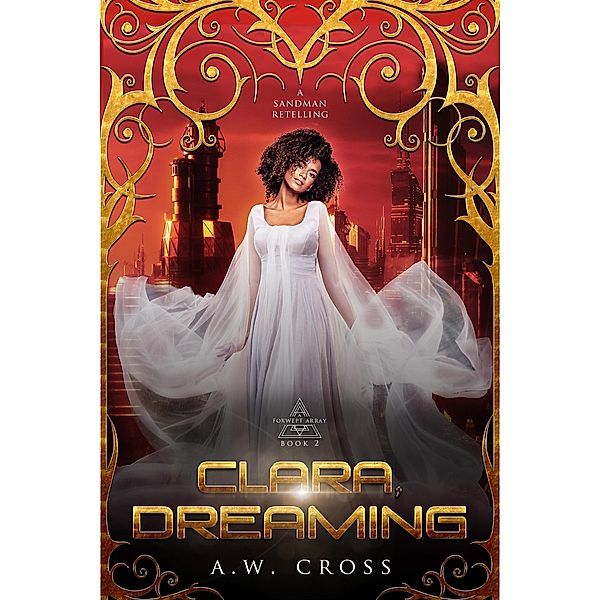 Clara, Dreaming: A Futuristic Romance Retelling of The Sandman (Foxwept Array, #2) / Foxwept Array, A. W. Cross