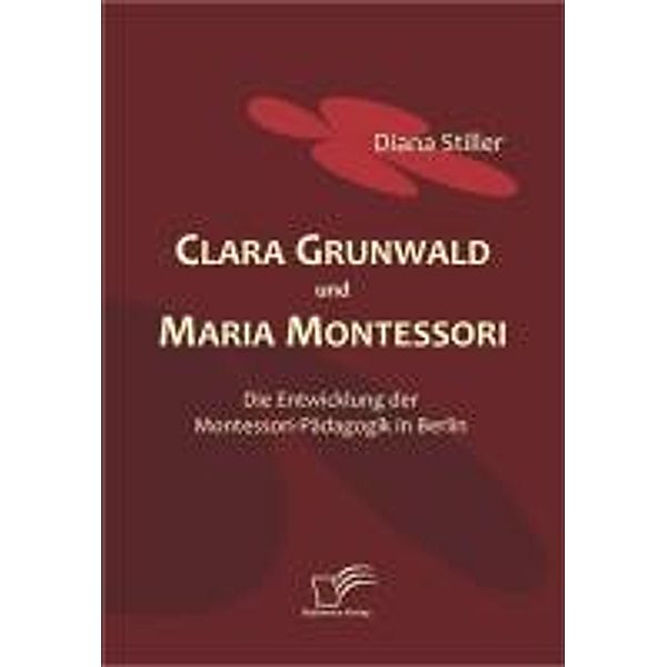 Clara Grunwald und Maria Montessori, Diana Stiller