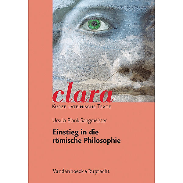 Clara / Heft 002 / Einstieg in die römische Philosophie, Ursula Blank-Sangmeister