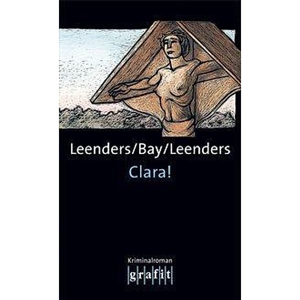 Clara! / Kommissar Toppe Bd.5, Hiltrud Leenders, Michael Bay, Artur Leenders