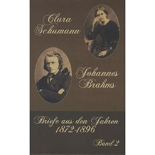 Clara Schumann - Johannes Brahms.Bd.2, Clara Schumann, Johannes Brahms