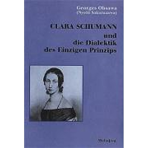 Clara Schumann und die Dialektik des Einzigen Prinzips, Georges Ohsawa