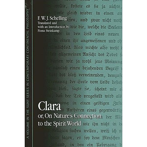 Clara / SUNY series in Contemporary Continental Philosophy, F. W. J. Schelling