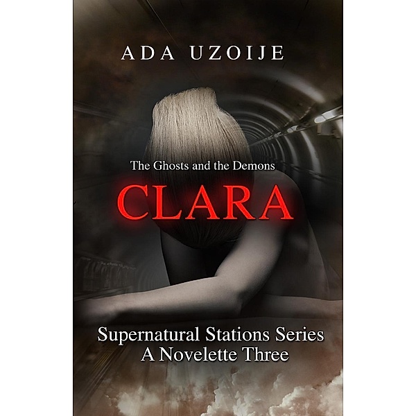 Clara (Supernatural Stations Series, #3) / Supernatural Stations Series, Ada Uzoije