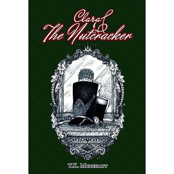 Clara & The Nutcracker, T. K. Merchant
