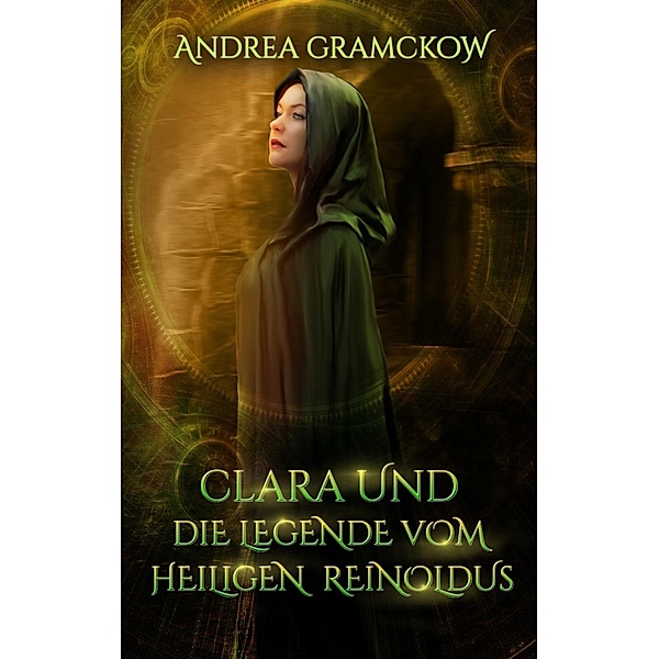 Clara und die Legende vom Heiligen Reinoldus, Andrea Gramckow