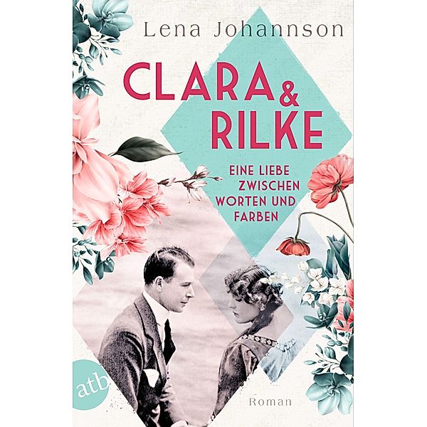 Clara und Rilke / Berühmte Paare - große Geschichten Bd.8, Lena Johannson