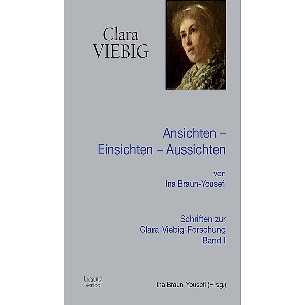 Clara Viebig / Schriften zur Clara-Viebig-Forschung Bd.1, Ina Braun-Yousefi