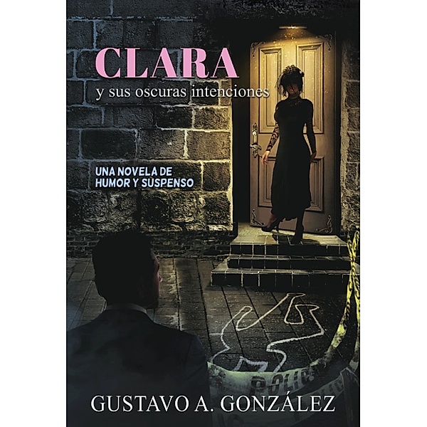 Clara y sus oscuras intenciones, Gustavo A. González