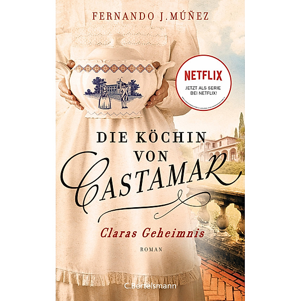 Claras Geheimnis / Die Köchin von Castamar Bd.1, Fernando J. Múñez
