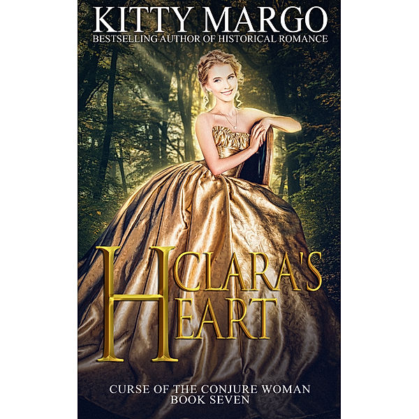 Clara's Heart (Curse of the Conjure Woman, Book Seven), Kitty Margo