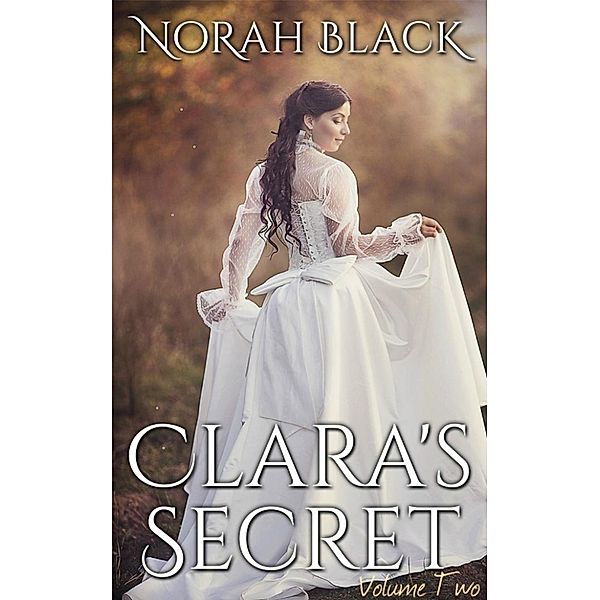 Clara's Secret: Clara's Secret: Volume Two - Rumors, Norah Black