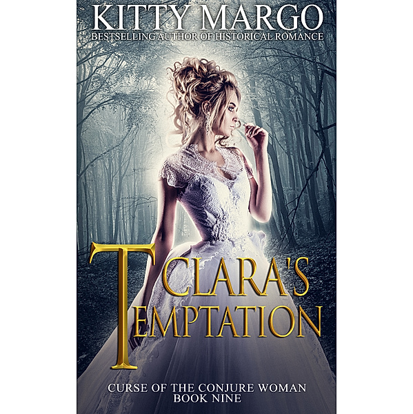 Clara's Temptation (Curse of the Conjure Woman, Book Nine), Kitty Margo