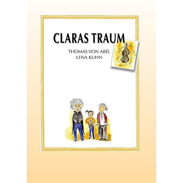 Claras Traum, Thomas von Abel, Lena Kuhn